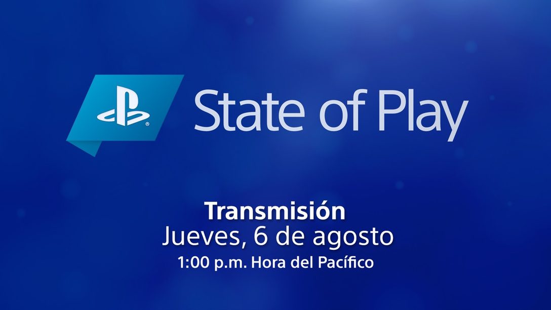 State of Play regresa este jueves, 6 de agosto