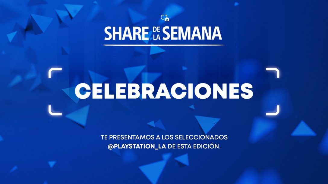 Share de la Semana: Celebraciones