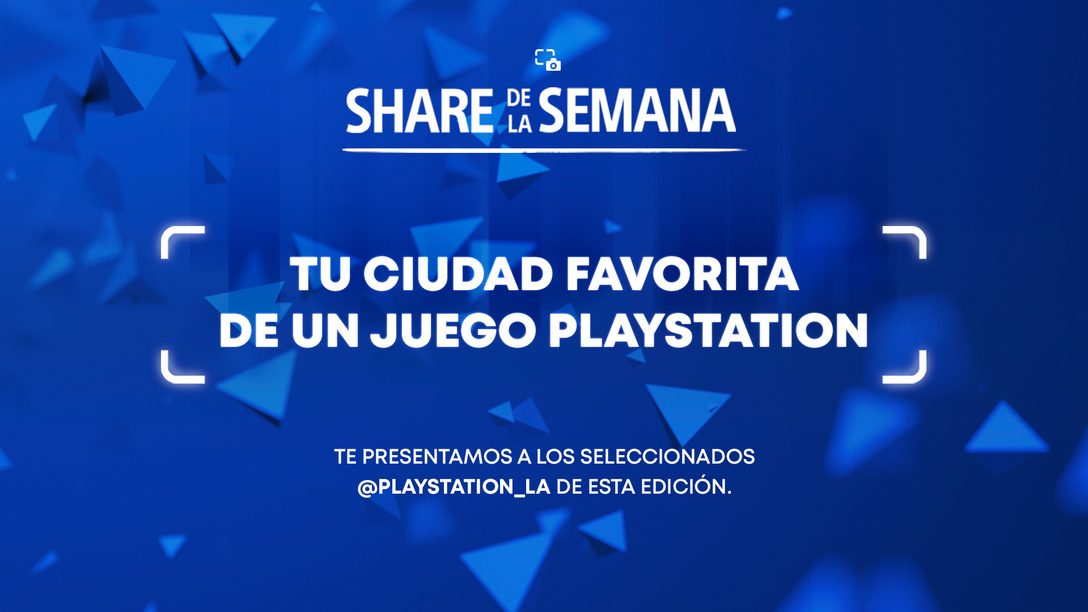 Share de la Semana: Tu ciudad favorita de un juego PlayStation