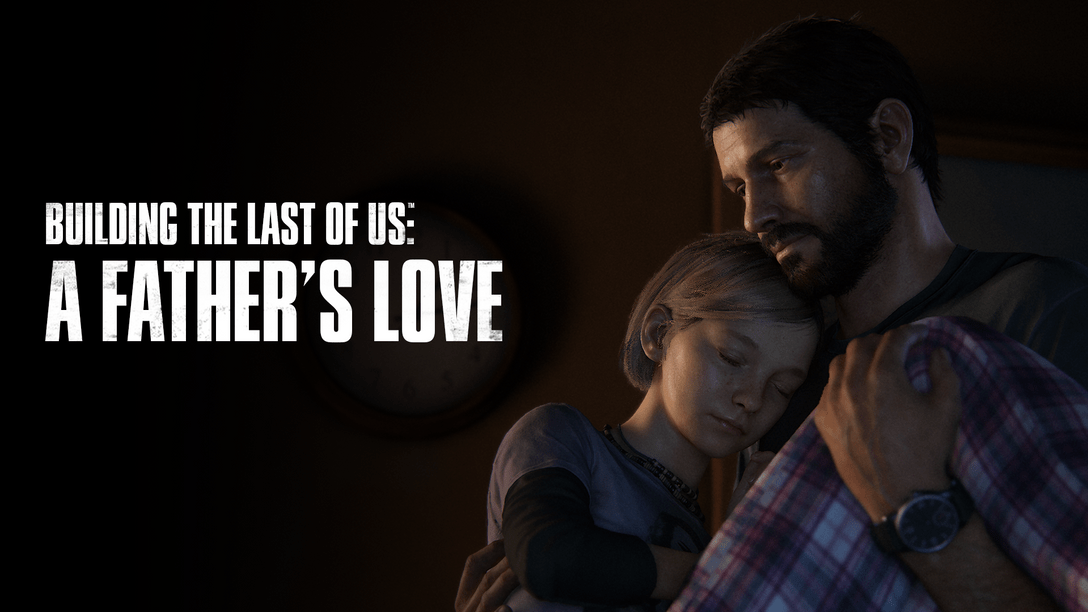 El amor de un padre: Construyendo el Episodio 1 de The Last of Us