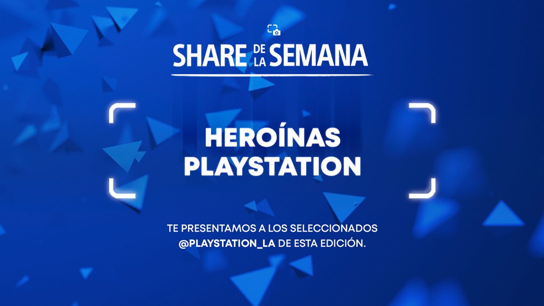 Share de la Semana: Heroínas PlayStation