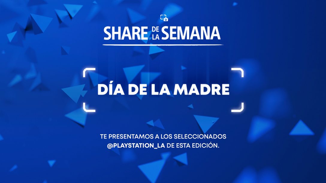 Share de la Semana: Día de la Madre