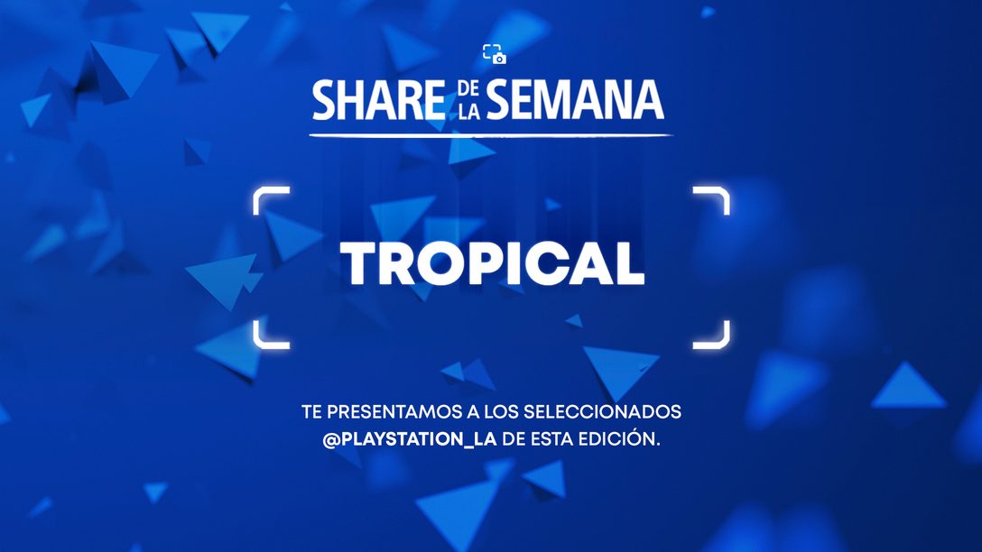 Share de la Semana: Tropical