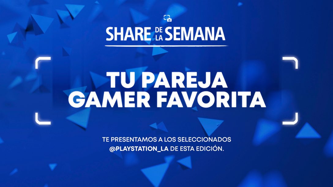 Share de la Semana: Tu Pareja Gamer Favorita