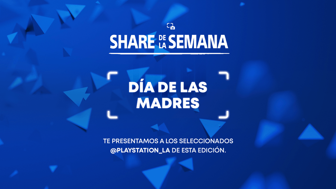 Share de la Semana: Día de las Madres