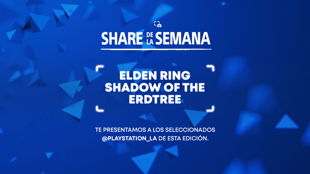 Share de la Semana: Elden Ring Shadow of the Erdtree