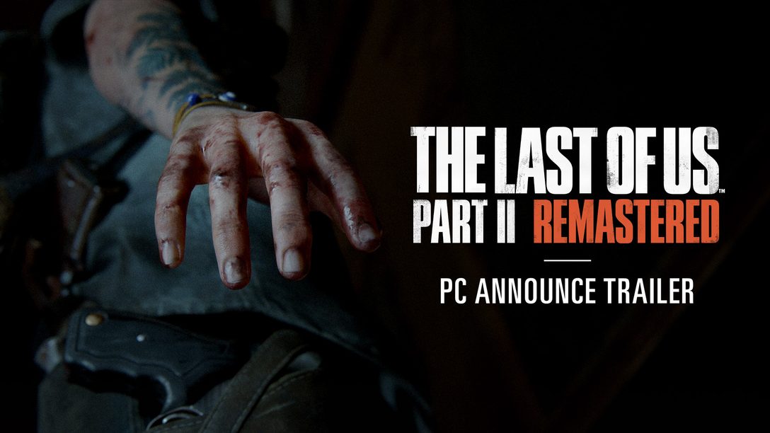 The Last of Us Part II Remastered llegará para PC el 3 de abril de 2025